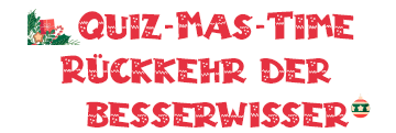 Quiz-Mas-Time Rückkehr der Besserwisser